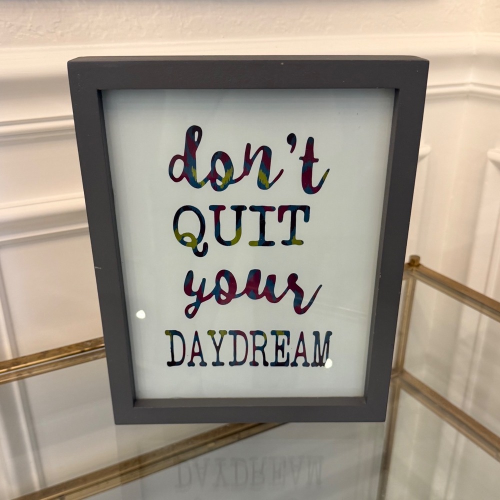 Dont Quit Your Daydream Framed Wall Art Motivational Quote Gray Shadowbox Sign